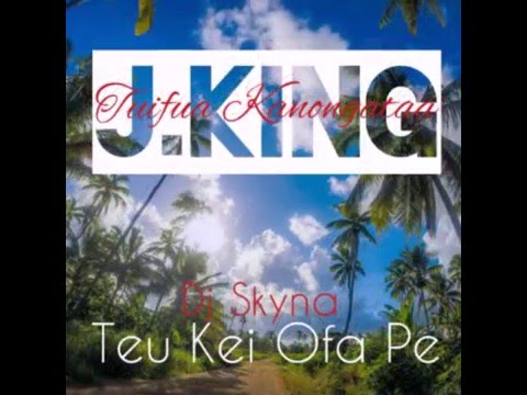 Teu Kei Ofa Pe Remix - J.KING ft. Dj Skyna