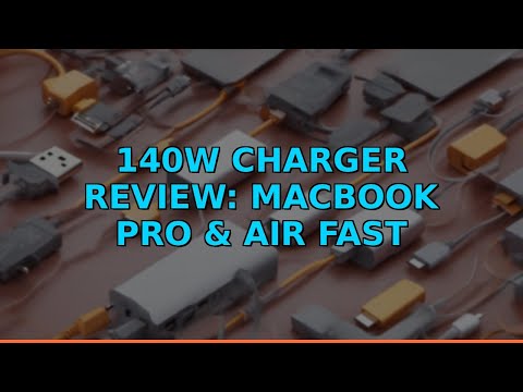 140W Charger Review: MacBook Pro & Air Fast Charging