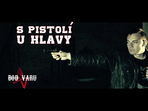 Bod Varu - Bod Varu - S pistolí u hlavy (oficiální video)