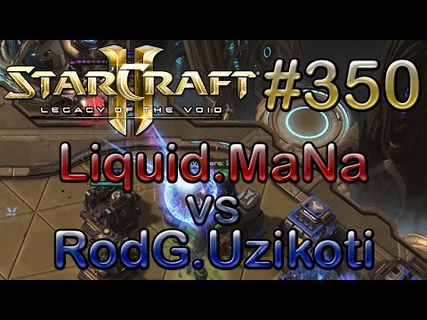 Replay-Cast #350 | Liquid.MaNa (P) vs RodG.Uzikoti (T) | [Deutsch/German]