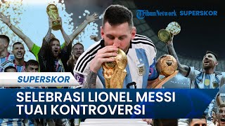 Lionel Messi Angkat Trofi Juara Dunia, Gelombang Pro-Kontra dan Kritik Pedas Malah Membanjir