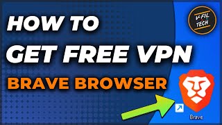 How to Get Free VPN in Brave Browser