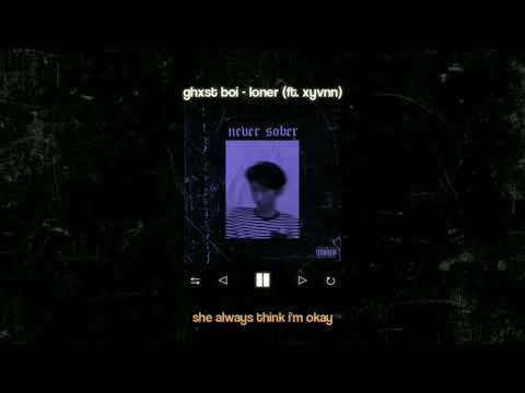 Ghxst Boi x Xyvnn - Loner (Prod. Xyvnn)