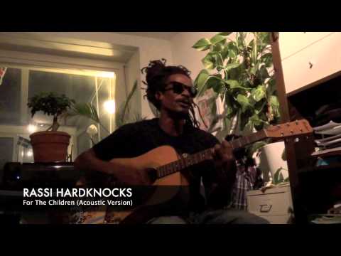 RASSI HARDKNOCKS - For The Children (Acoustic Version)