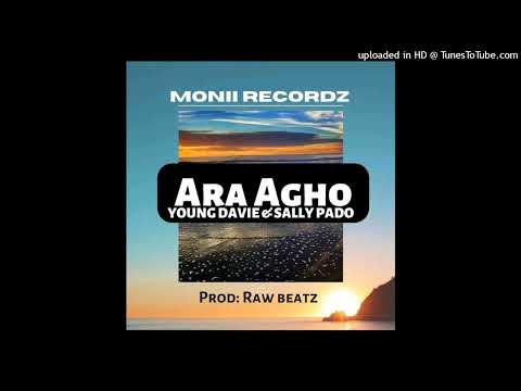 Young Davie & Sally Pado-Ara Agho (Monii Recordz)2022