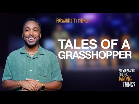 Tales of a Grasshopper | Pastor Jamal Hegwood
