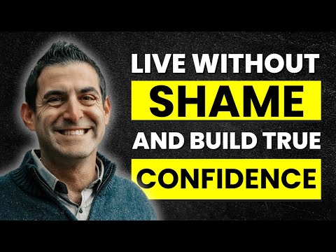 Live without Shame and Build True Confidence