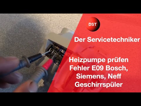 Heizpumpe prüfen - Fehler E09 Bosch, Siemens, Constructa, Neff Geschirrspüler