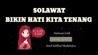 Download lagu SHOLAWAT BIKIN HATI TENANG Animasi Lirik Innal Hab... mp3