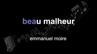 emmanuel moire | beau malheur | lyrics | paroles | letra |