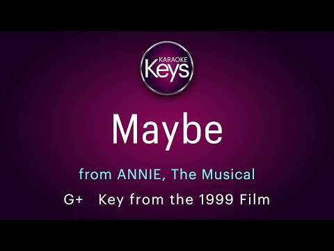 MAYBE, from the musical, ANNIE  - in G+  (key from the 1999 Film)  with LYRICS