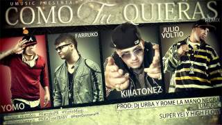 Como Tu Quieras (Remix) (Original) - Killatonez Ft. Farruko, Yomo   Voltio  Reggaeton 2011