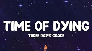 Three Days Grace - Time of Dying (Lyrics)