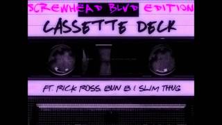 DJ Scream ft. Rick Ross , Bun-B, & Slim Thug - Cassette Deck