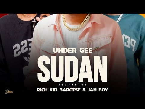 Under Gee - Sudan Ft. Rich Kid Barotse & Jah Boy (Audio)