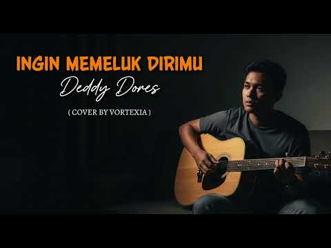 Ingin Memeluk Dirimu  -  Deddy Dores  | Slowed Version Cover by Vortexia