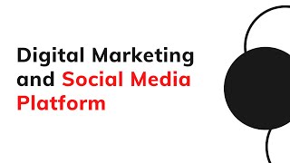Digital Marketing and Social Media Platform