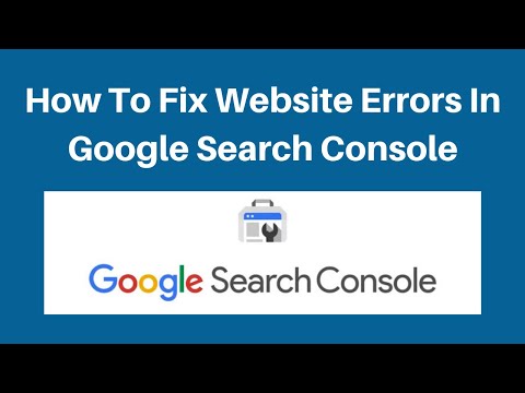 How To Fix Website Errors In Google Search Console