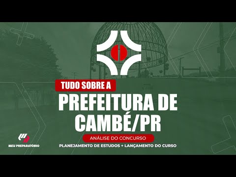 CONCURSO PREFEITURA DE CAMBÉ/PR + PLANEJAMENTO DE ESTUDOS