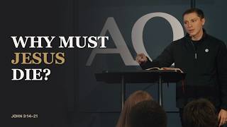 Why Did Jesus Have to Die?
