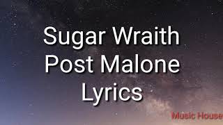 Post Malone - Sugar Wraith (Lyrics)