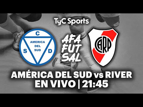 EN VIVO 🔴 AMÉRICA DEL SUD vs RIVER PLATE | Futsal AFA - Primera División