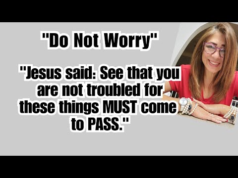 Matthew 24:4-8, DO NOT WORRY, these things must pass; All these are just the Beginning.