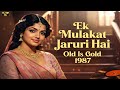 Ek Mulakat Zaruri Hai Sanam Full Song Hd Romantic Evergreen Love Song Heart Touching Songs