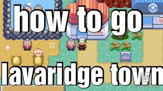 Pokemon emerald: how to go lavaridge town. how to go 4 gym town. next town to fallarbor town.lavarig