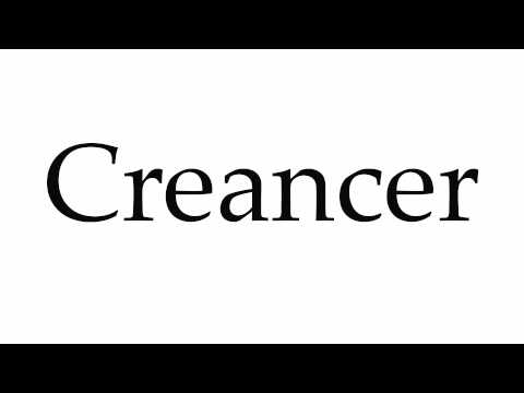 How to Pronounce Creancer