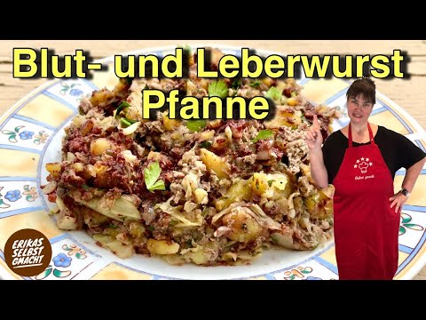 Blut- und Leberwurst Pfanne eine deftige Hausmannskost￼