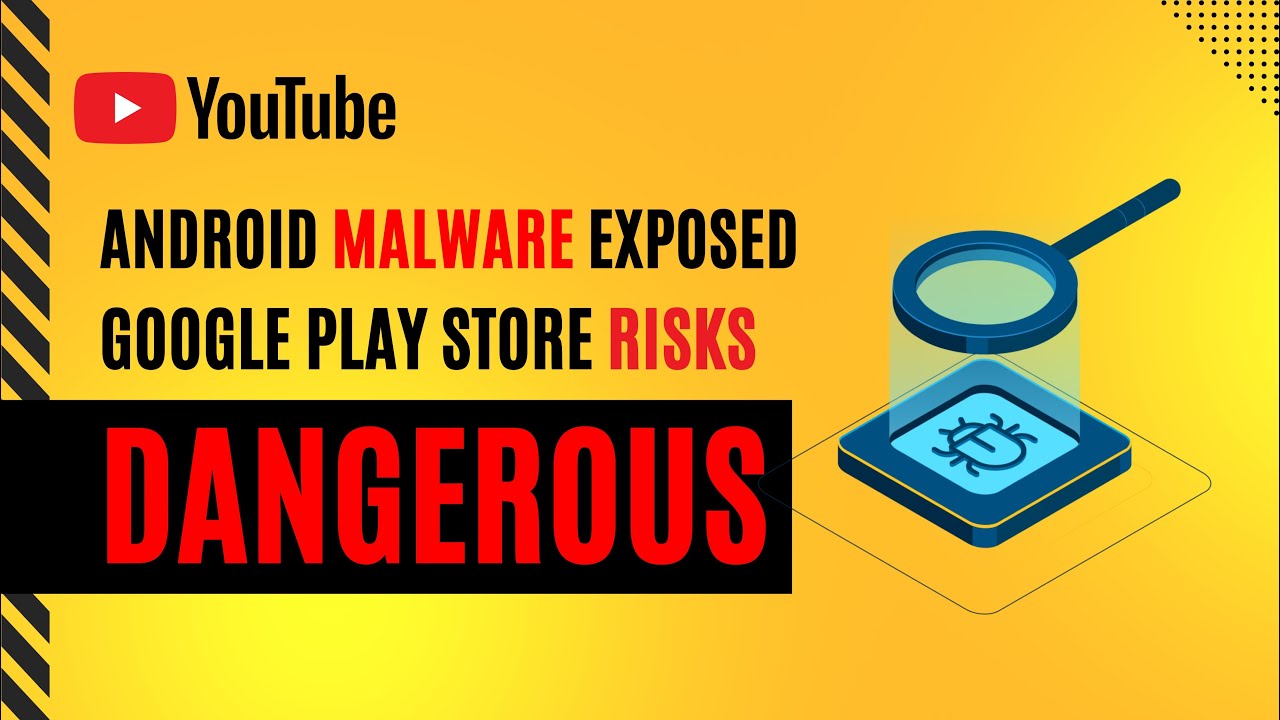 Understanding Android Malware: Google Play Store Risks, Permissions, and Types of Malware