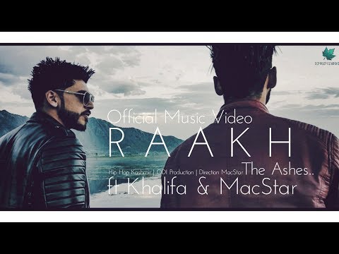Hip Hop Kashmir | R A A K H | ft MacStar & Khalifa | Raakh | Official Music Video | Latest 2018