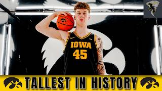 Why the TALLEST PLAYER IN HAWKEYE HISTORY completely changes the outlook for Iowa Basketball 🔥