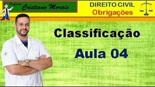 ⚖ Aula 04 Classificação das Obrigações - Direito das Obrigações