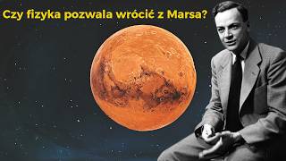 Dlaczego powrót z Marsa jest niemożliwy – ostrzeżenie Richarda Feynmana