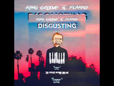 King Groove & Flakko - Disgusting Face (Official Song)