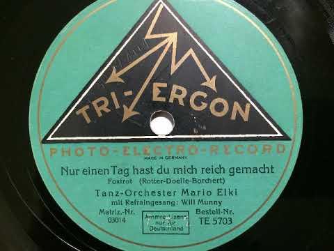 Mario Elki Tanz-Orchester, Will Munny, Nur einen Tag..., Foxtrot, 1930