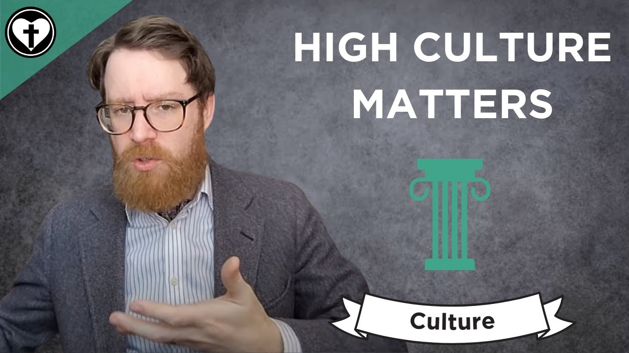 Why High Culture Matters
