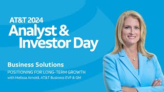 EVP & GM - AT&T Business, Melissa Arnoldi on Fiber Wins | Analyst & Investor Day 2024 | AT&T