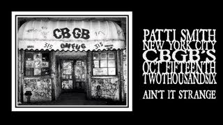 Patti Smith - Ain&#39;t It Strange (CBGB&#39;s Closing Night 2006)