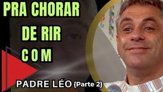 (Parte 2)✨Padre Léo e Suas Histórias Engraçadas: Era uma vez!!!...🙏🏻(Parte 2) (Parte 3 na descrição)