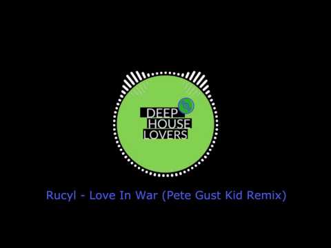 Rucyl - Love In War (Pete Gust Kid Remix)