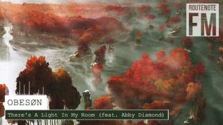 OBESØN - There&#39;s A Light In My Room (feat. Abby Diamond)