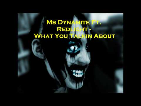 Ms Dynamite Ft. Redlight - What You Talkin About