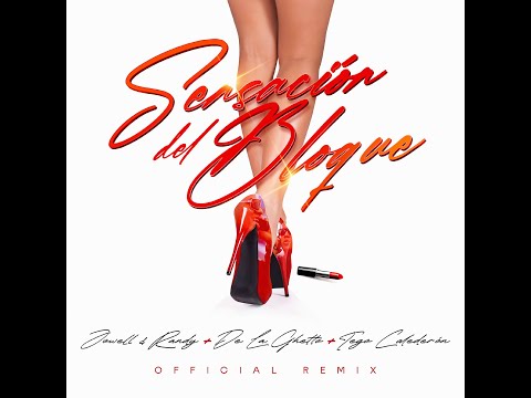 Jowell & Randy x De La Ghetto x Tego Caldero - Sensación Del Bloque (Remix)