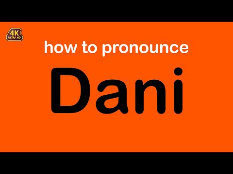 how to pronounce Dani correctly