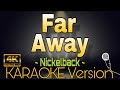 FAR AWAY Nickelback HD KARAOKE Version