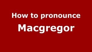 How to pronounce Macgregor