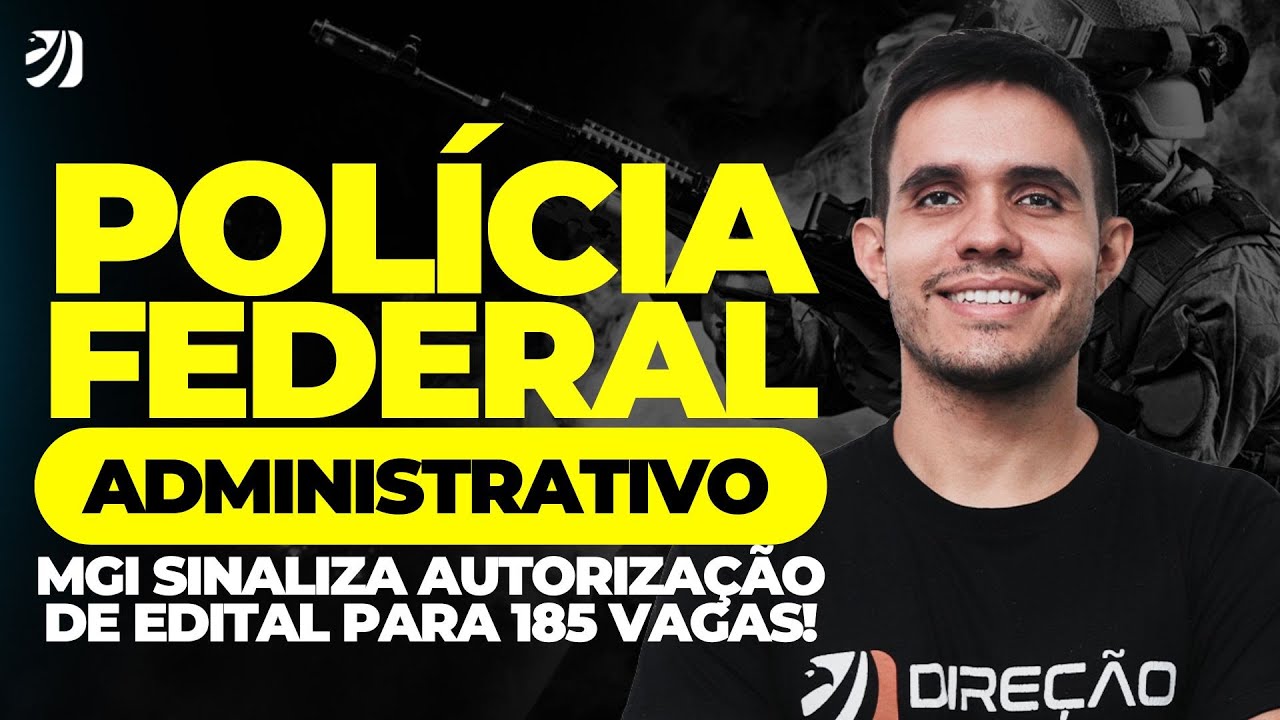 CONCURSO PF ADMINISTRATIVO: MGI SINALIZA AUTORIZAÇÃO DE EDITAL PARA 185 VAGAS! @VictorConcursos